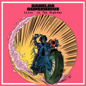 Gadelha Superdrive : Livin' on the Highway